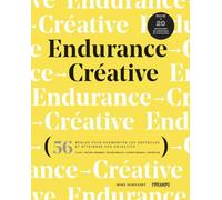 Endurance Créative: 56 règles pour surmonter les obstacles