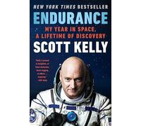 Endurance: My Year in Space, A Lifetime of Discovery