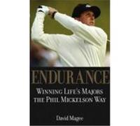 Endurance: Winning Lifes Majors the Phil Mickelson Way Magee, David (Auteur)