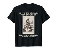 Endure and Stop Plaining Marcus Aurelius T-Shirt