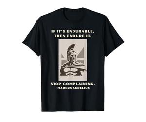 Endure and Stop Plaining Marcus Aurelius T-Shirt Graphique avec Valeur