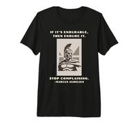 Endure and Stop Plaining Marcus Aurelius T-Shirt Haut de Gamme
