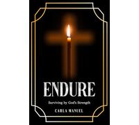 Endure: Surviving by God's Strength