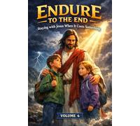 Endure to the End - For Kids: Volume 4: Staying with Jesus When It Costs Something