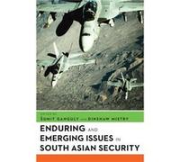 Enduring and Emerging Issues in South Asian Security Enduring and Emerging Issues in South Asian Security (Auteur)