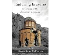 Enduring Erasures: Afterlives of the Armenian Genocide