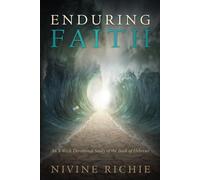 Enduring Faith - An 8-Week Devotional Study Of The Book Of Hebrews
