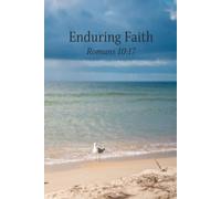 Enduring Faith: Romans 10:17