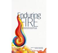 Enduring Fire: Conversations for Spirit-Led Creatives and Worship Teams
