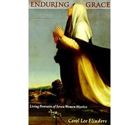 Enduring Grace: Living Portraits of Seven Women Mystics