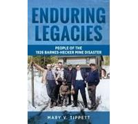 Enduring Legacies: People Of The 1926 Barnes-Hecker Mine Disaster