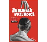 Enduring Prejudice: The History of Antisemitism in America