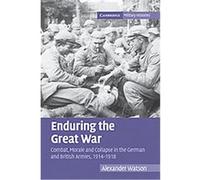 Enduring the Great War, Cambridge Military Histories Alexander Watson (Auteur)