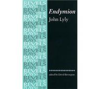 Endymion by Edited by David Bevington John Lyly (Auteur)
