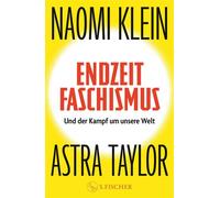 Endzeitfaschismus Und der Kampf um unsere Welt - Naomi Klein - Fischer E-Books - ebook (ePub) - Livre