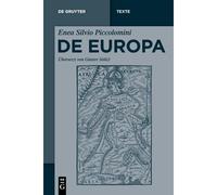 Enea Silvio Piccolomini: De Europa (De Gruyter Texte)