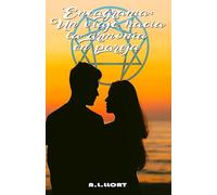 Eneagrama: Un viaje hacia la armonía en pareja: El mapa de las 9 esencias para el amor, la empatía y la conexión profunda