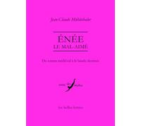 Enée Le Mal-Aimé - Du Roman Médiéval À La Bande Dessinée