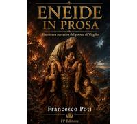 ENEIDE IN PROSA: Riscrittura narrativa del Poema di Virgilio