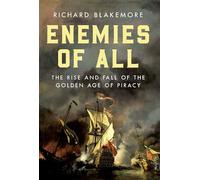 Enemies of All: The Rise and Fall of the Golden Age of Piracy