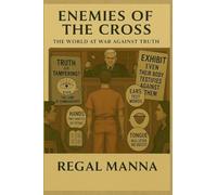 Enemies Of The Cross: Subtitle: The World At War Against Truth (Body Of Evidence)