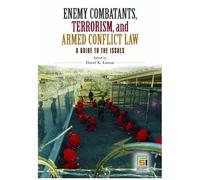 Enemy Combatants, Terrorism, And Armed Conflict Law