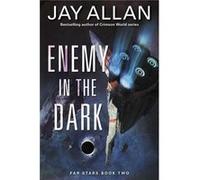 Enemy In The Dark: Far Stars Book Two (Far Star Trilogy) (Paperback) Jay Allan, (Auteur)