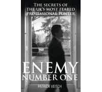 Enemy Number One: The Secrets of the UK's Most Feared Professional Punter
