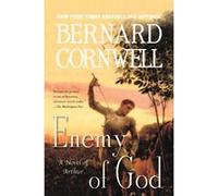Enemy of God, Warlord Chronicles Bernard Cornwell (Auteur)