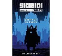 Enemy of My Enemy (Skibidi Original Story #3) - Ely Lyndsay - Scholastic Inc. - ebook (ePub) - Livre