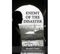 Enemy of the Disaster: Selected Political Writings of Renaud Camus