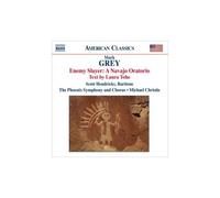 Mark Grey – Enemy Slayer : A Navajo Oratorio – NAXOS