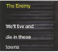 Enemy the - We'll Live and Die in These Towns [Import]