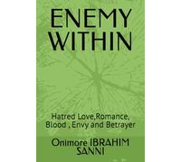 ENEMY WITHIN: Hatred Love,Romance, Blood , Envy and Betrayer