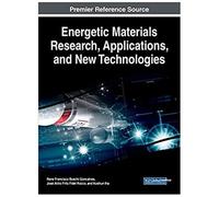 Energetic Materials Research, Applications, And New Technologies