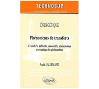Energétique : Phénomène De Transferts - Transferts Diffusifs, Convectifs, Ondulatoires Et Couplage Des Phénomènes