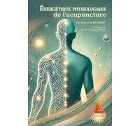 Energétique physiologique de l'acupuncture