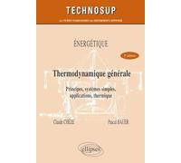 Thermodynamique Générale Niveau B - Principes, Systèmes Simples, Utilisation, Thermique