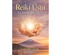 Energia che Guida: Il Reiki Usui come via di consapevolezza, presenza e guarigione