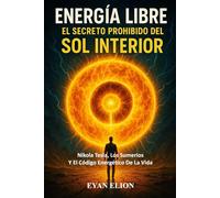 ENERGIA LIBRE: EL SECRETO PROHIBIDO DEL SOL INTERIOR: Nikola Tesla, Los sumerios y el Codigo Energetico de la Vida