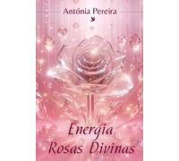 Energia Rosas Divinas