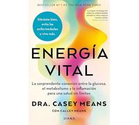 Energía Vital: La Sorprendente Conexión Entre La Glucosa, El Metabolismo Y La Inflamación... / Good Energy