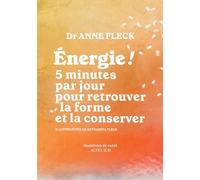 Energie ! 5 minutes par jour pour retrouver la forme et la conserver - Anne Fleck - Actes sud - broché - Guide