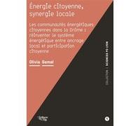 Énergie citoyenne, synergie locale Olivia Gamel (Auteur)