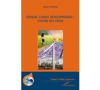 Energie, climat, développement : l'heure des choix - Alban Vetillard - L'harmattan - broché - Essai