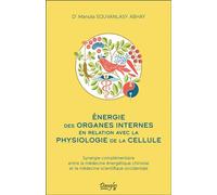 Energie des organes internes en relation avec la physiologie de la cellule - Manola Souvanlasy Abhay - Dangles - broché - Essai