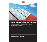 Énergie durable au Ghana: Questions relatives à l'évaluation de la viabilité économique potentielle