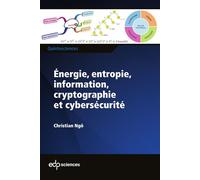 Énergie, entropie, information, cryptographie et cybersécurité - Christian Ngô - Edp Sciences - broché - Manuel