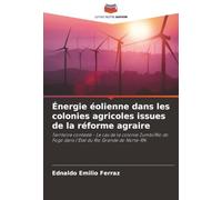 Énergie éolienne dans les colonies agricoles issues de la réforme agraire: Territoire contesté - Le cas de la colonie Zumbi/Rio do Fogo dans l'État du Rio Grande do Norte-RN
