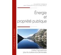 Énergie et propriété publique - Jean-Charles Rotoullie - Inst.francophone Pour La Justice Et Democratie - broché - Etude